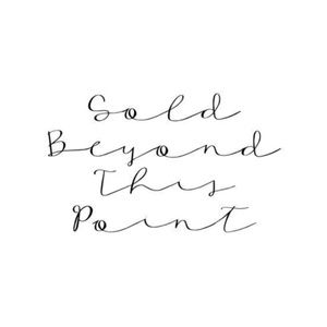 Sold Beyond This Point